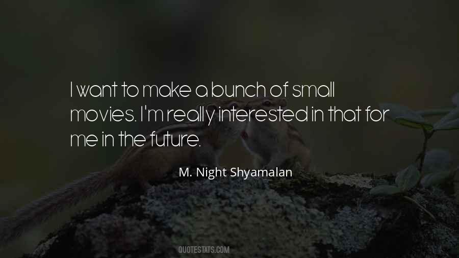 Night Shyamalan Quotes #1318952