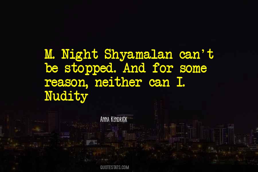 Night Shyamalan Quotes #1621813