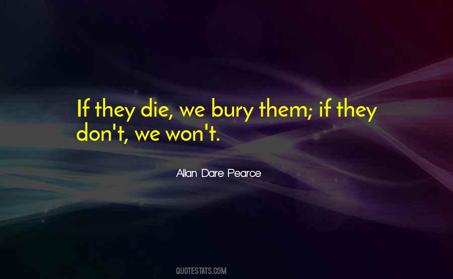 Bury Your Dead Quotes #561293 Bury Your Dead Quotes #561293