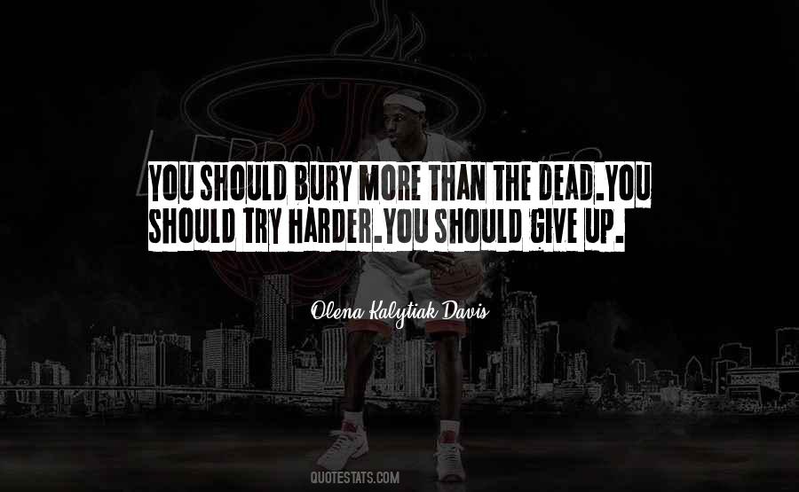 Bury Your Dead Quotes #743910 Bury Your Dead Quotes #743910