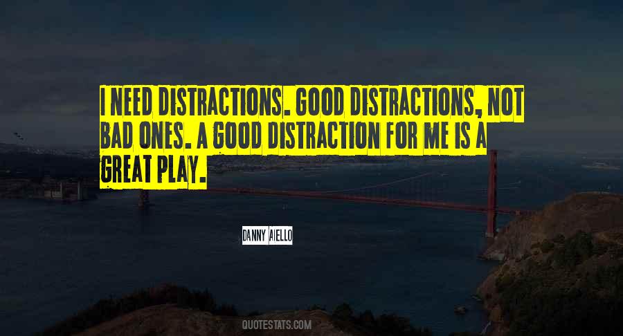 Good Distraction Quotes #13763