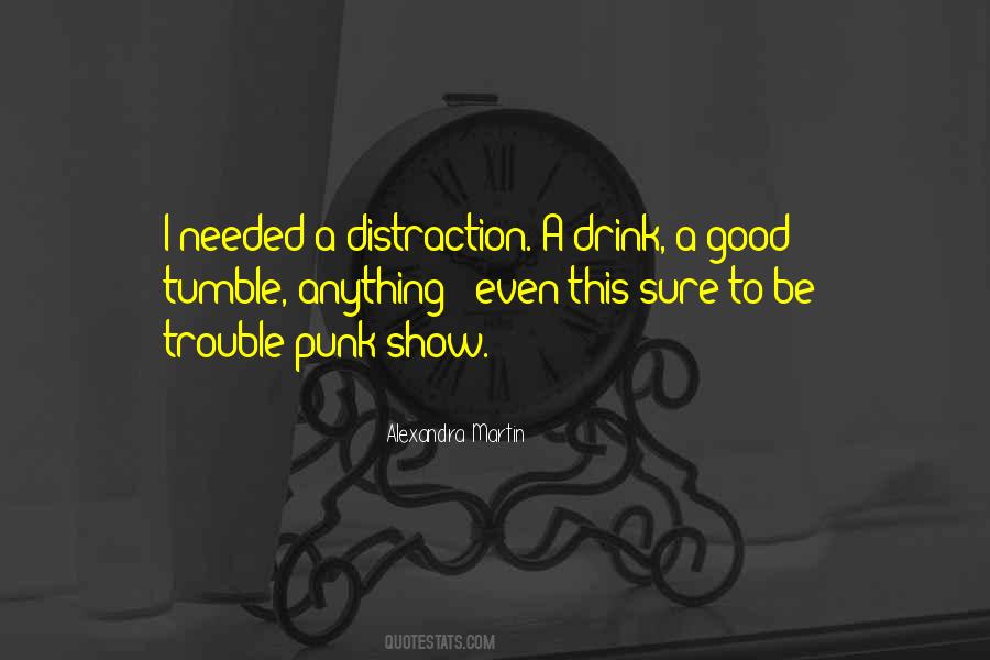 Good Distraction Quotes #1422277