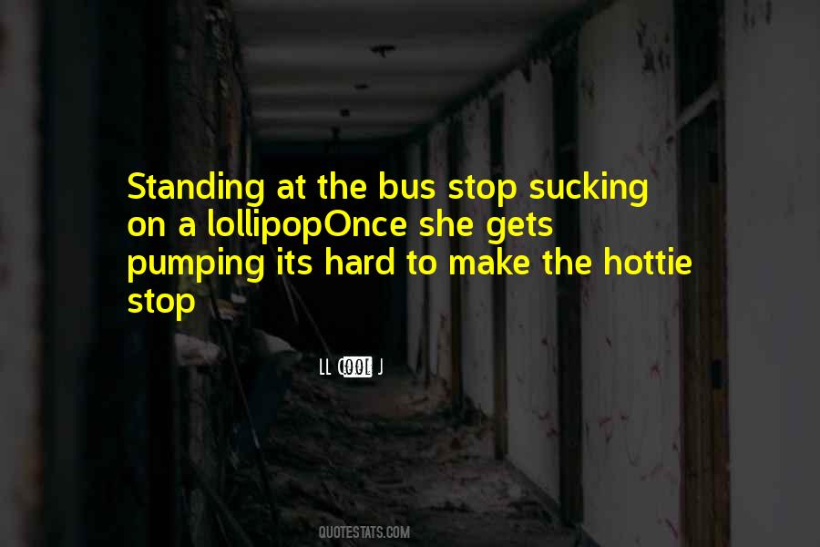 Bus Stop Quotes #1320855