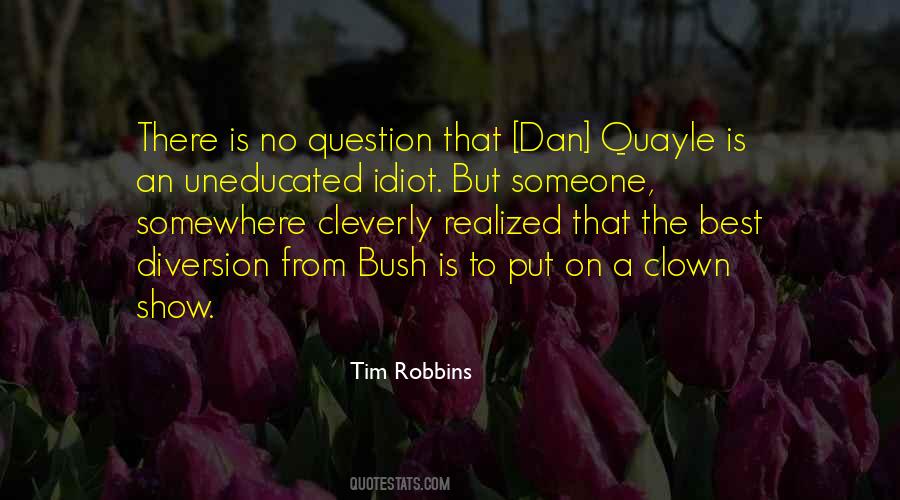 Bush Idiot Quotes #54900