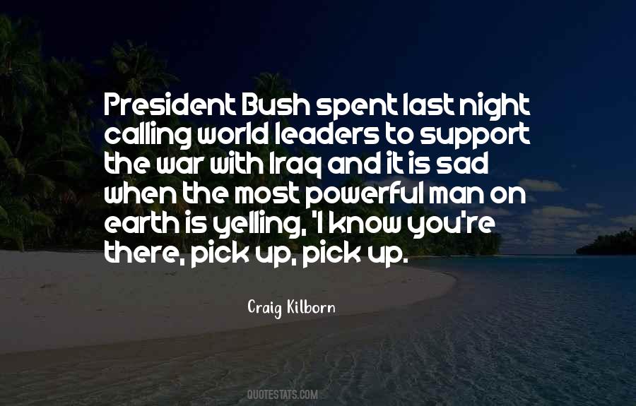 Bush Quotes #1516234