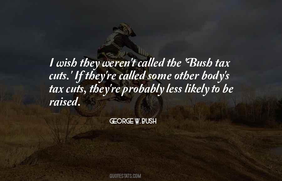 Bush Quotes #1544170