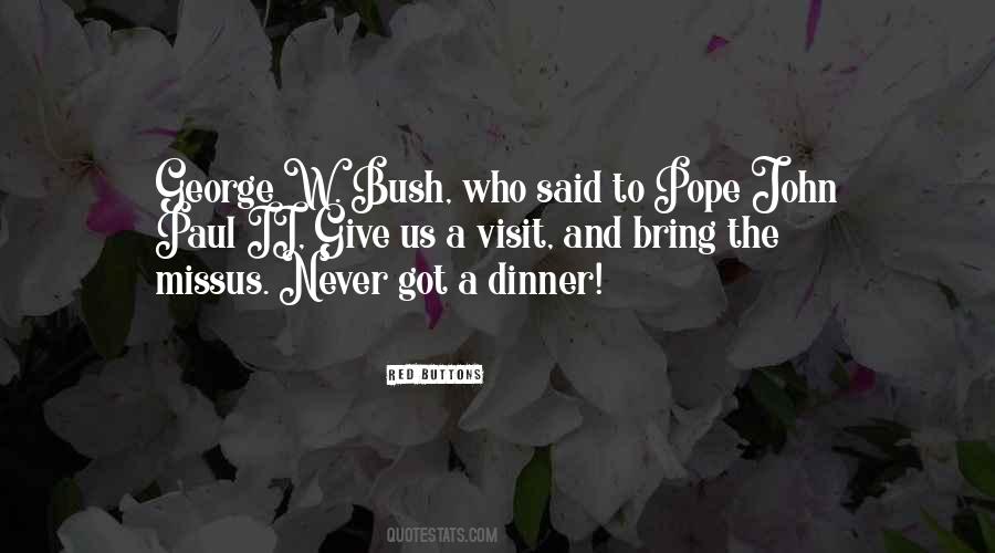 Bush Quotes #1549072