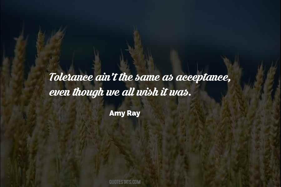 Tolerance Vs Acceptance Quotes #277240