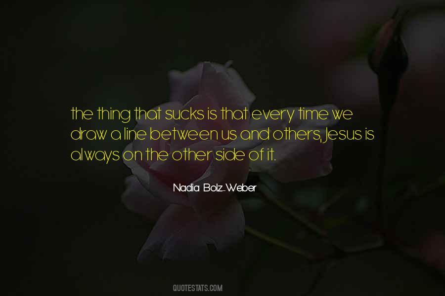 Nadia Weber Bolz Quotes #1265276