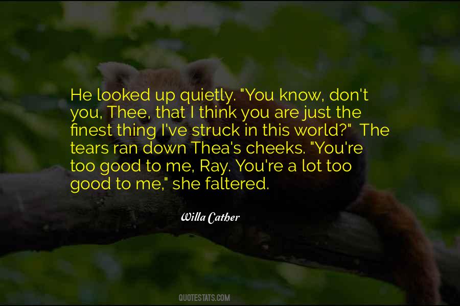 You Are Too Good Quotes #330797
