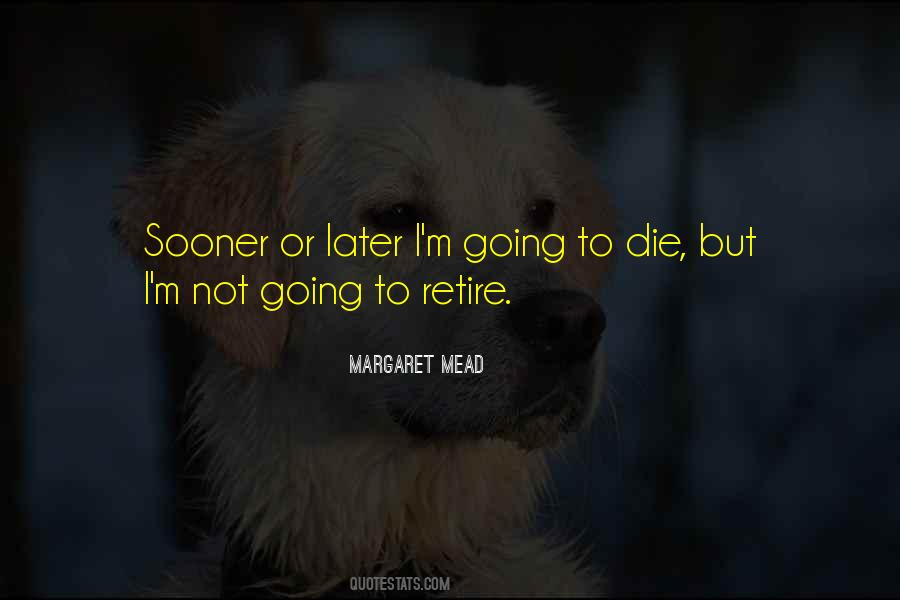 Later Or Sooner Quotes #1763