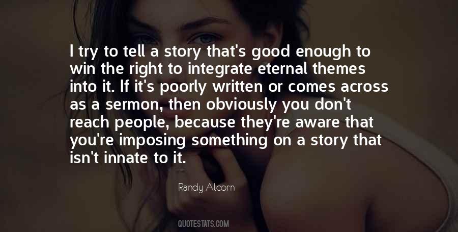 How A Good Story Is Written Quotes #1380622