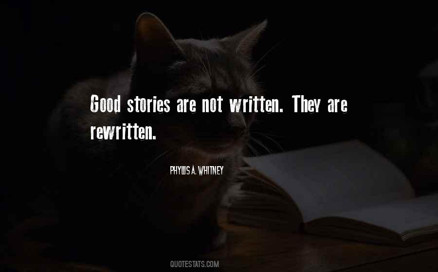 How A Good Story Is Written Quotes #524780