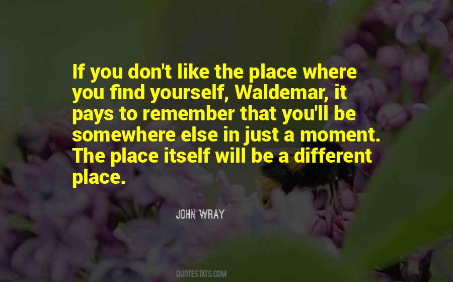 Different Place Quotes #1037727