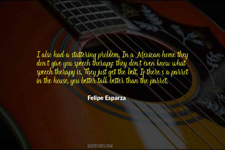 Esparza Mexican Quotes #1766289