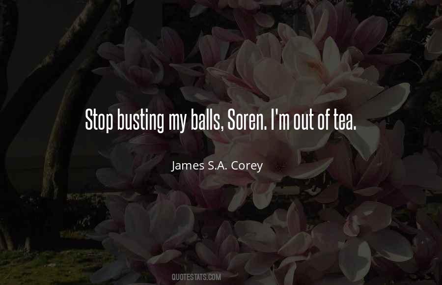 Busting My Balls Quotes #1303618