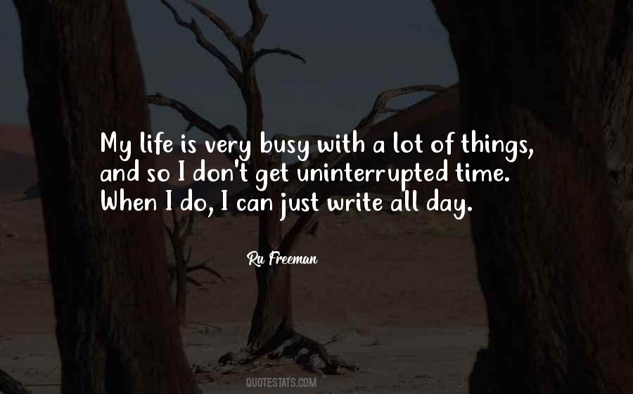 Busy All Day Quotes #1636915