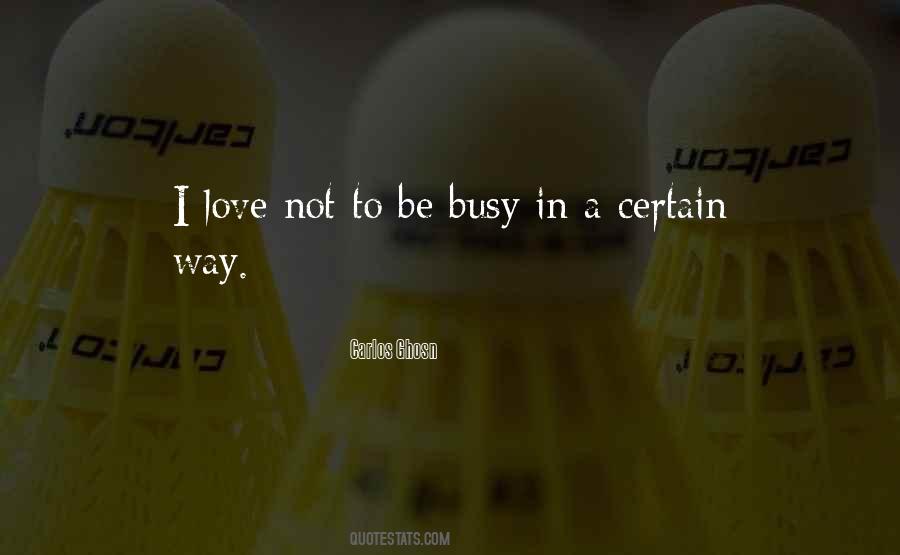 Busy But In Love Quotes #414917