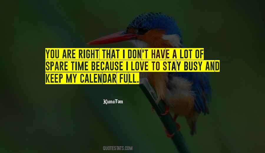 Busy No Time Love Quotes #1361276