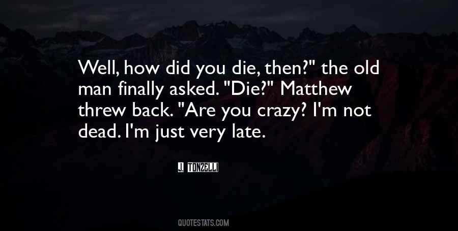 But Did You Die Quotes #5167