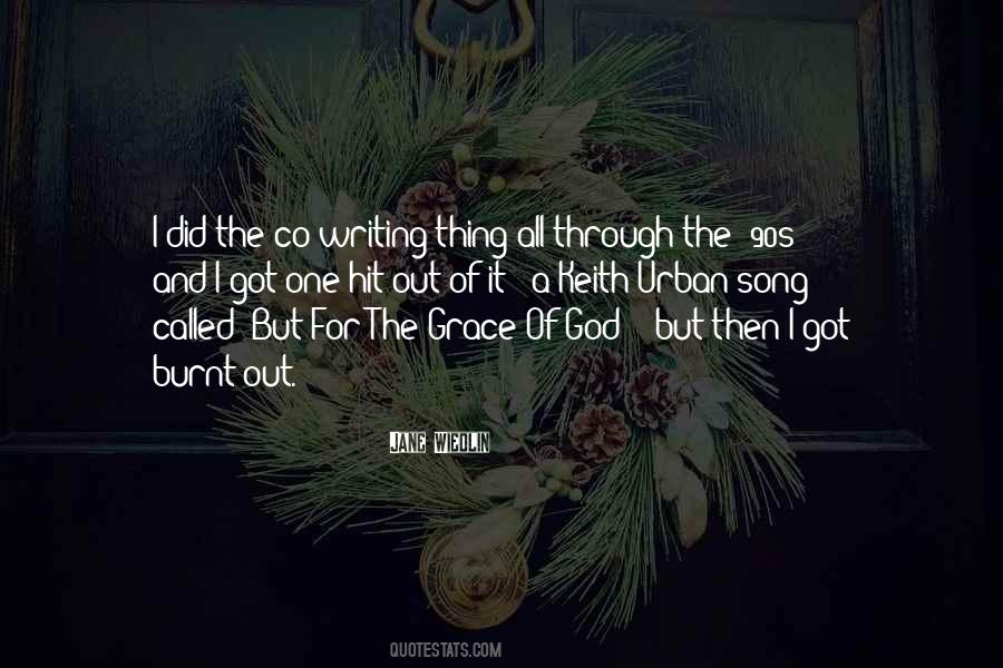 But For The Grace Of God Quotes #1763106