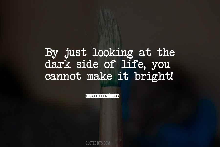 But Look On The Bright Side Quotes #1526077