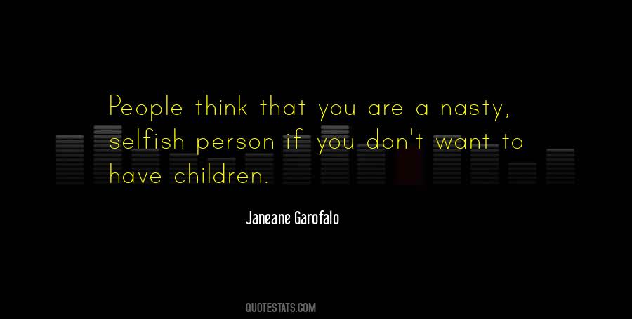 Selfish Children Quotes #1663707