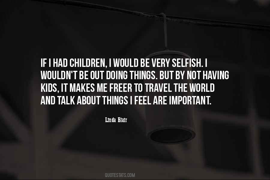 Selfish Children Quotes #1786442