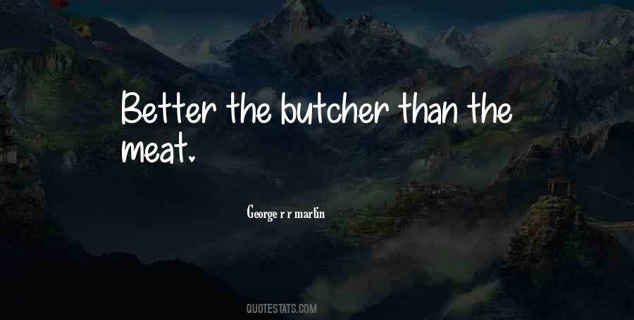 Butcher Meat Quotes #782516