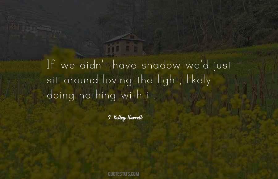 Light Shadow Quotes #217455