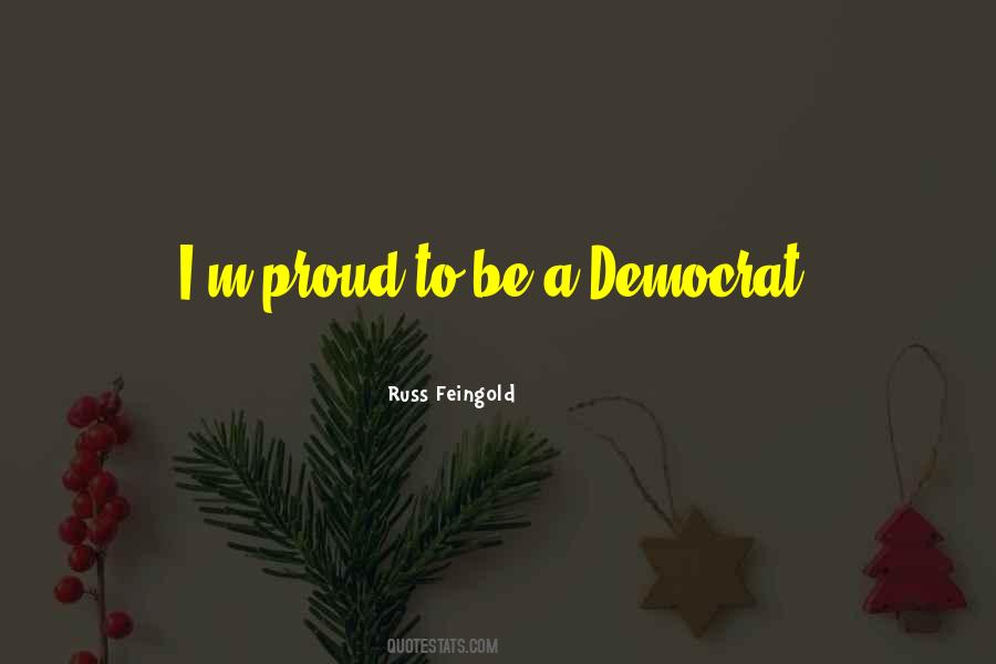 Proud Democrat Quotes #590143