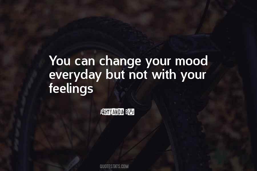 Feelings Change Quotes #935307
