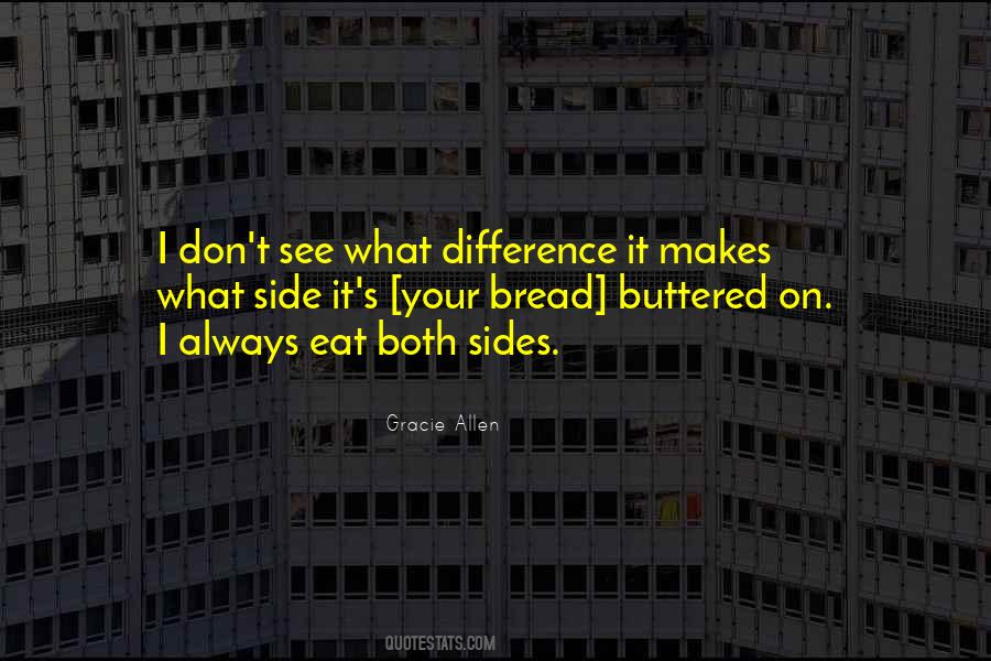 Buttered Bread Quotes #110295