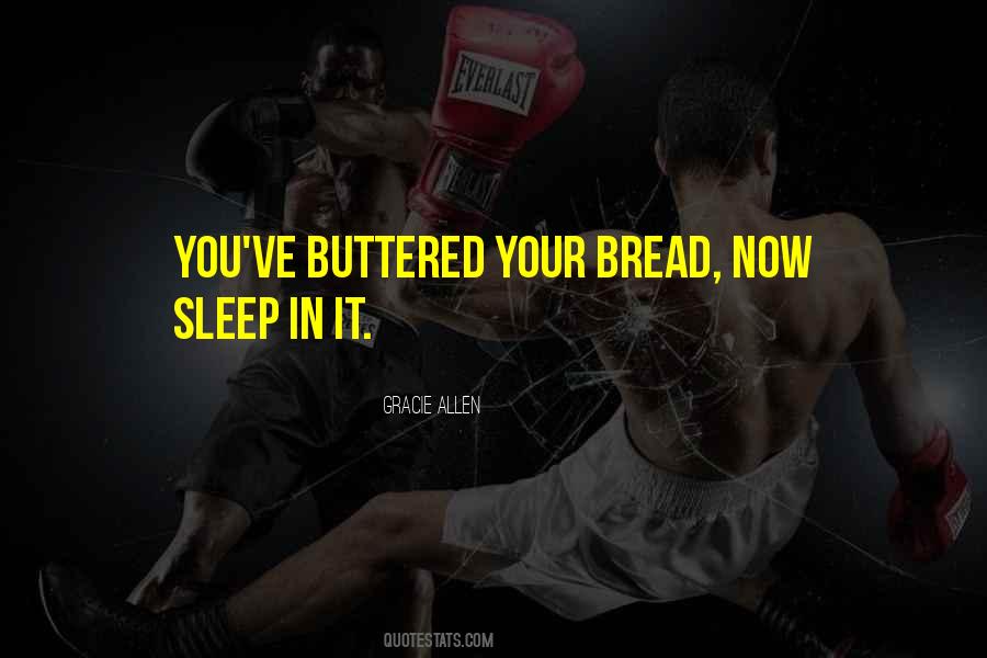 Buttered Bread Quotes #661407