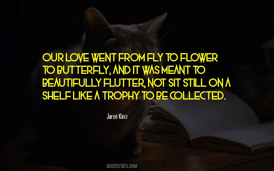 Butterfly And Flower Love Quotes #1083214