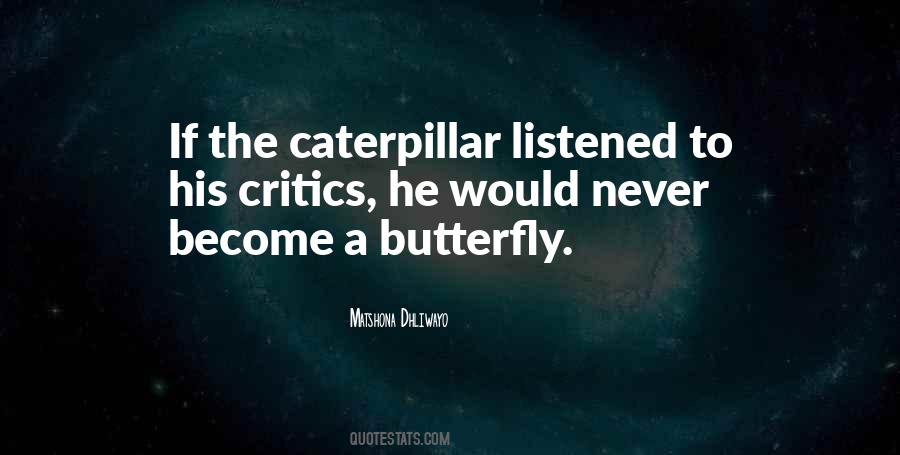 Butterfly Caterpillar Quotes #1173066