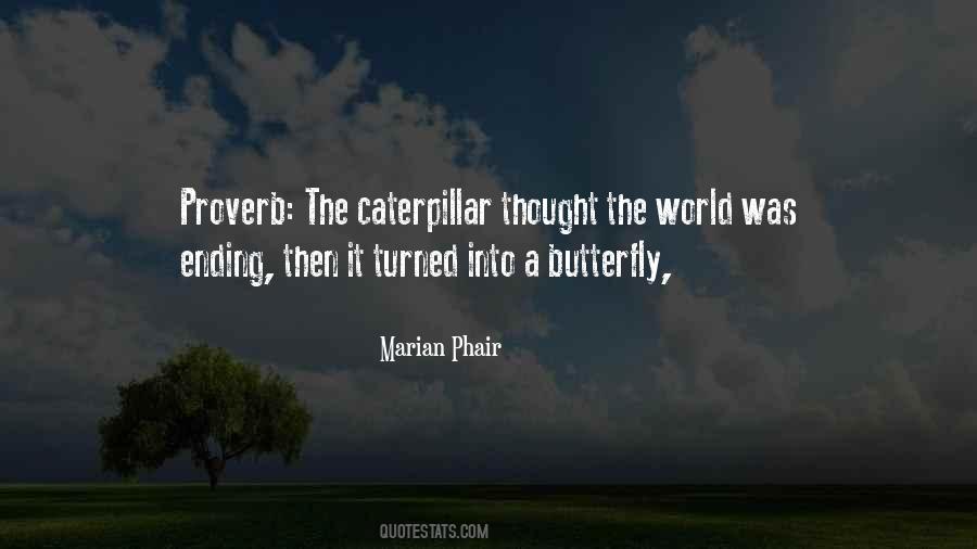 Butterfly Caterpillar Quotes #1393036