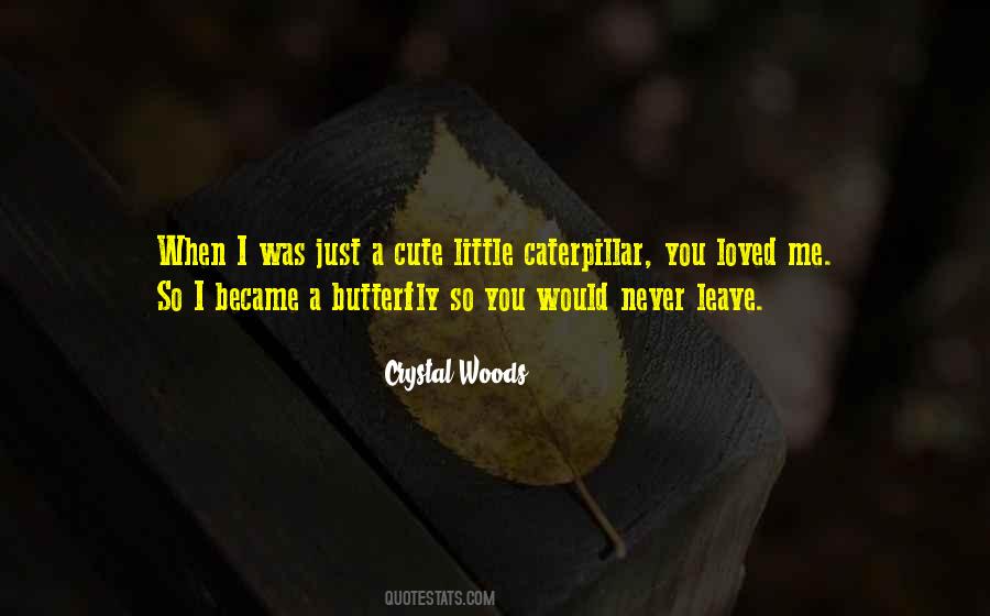 Butterfly Caterpillar Quotes #1477269