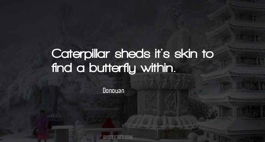 Butterfly Caterpillar Quotes #1497530