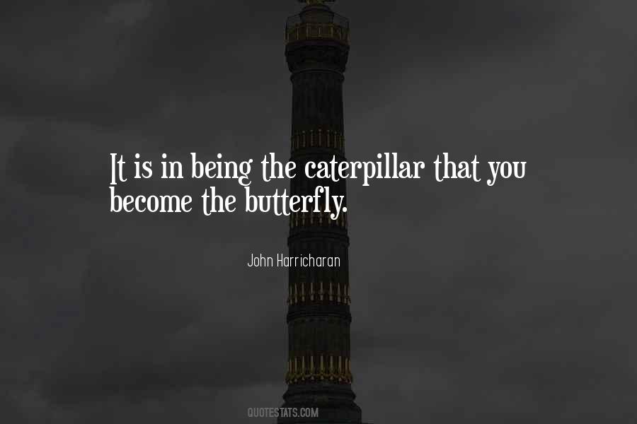 Butterfly Caterpillar Quotes #1688448