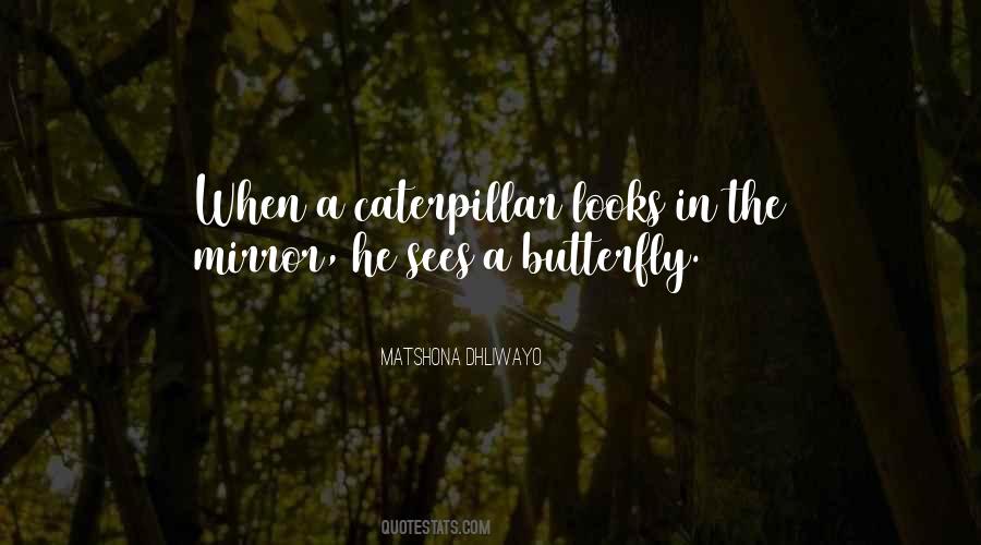 Butterfly Caterpillar Quotes #397036