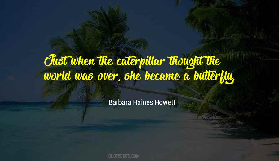 Butterfly Caterpillar Quotes #676135