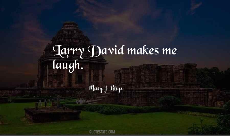 Makes Me Laugh Quotes #1017418