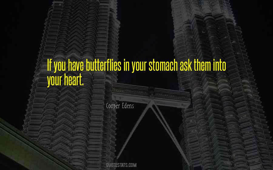 Butterfly Stomach Quotes #1726093