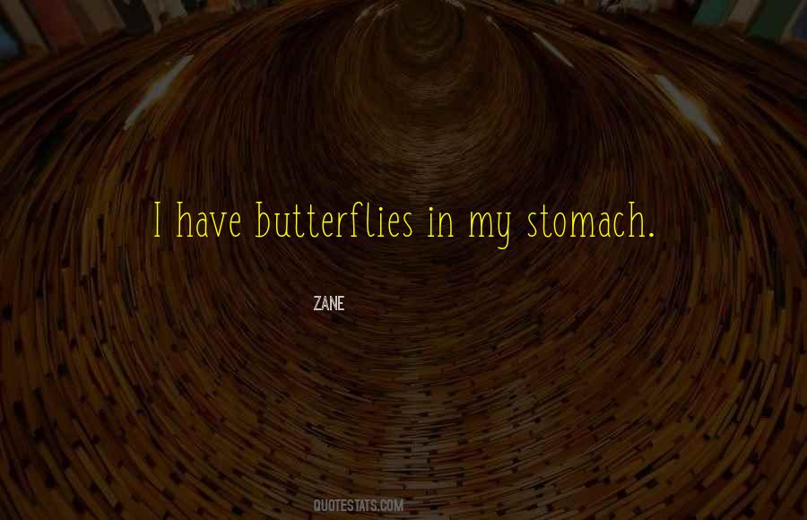 Butterfly Stomach Quotes #59485