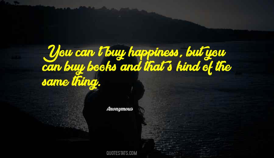 Buy Happiness Quotes #1003462