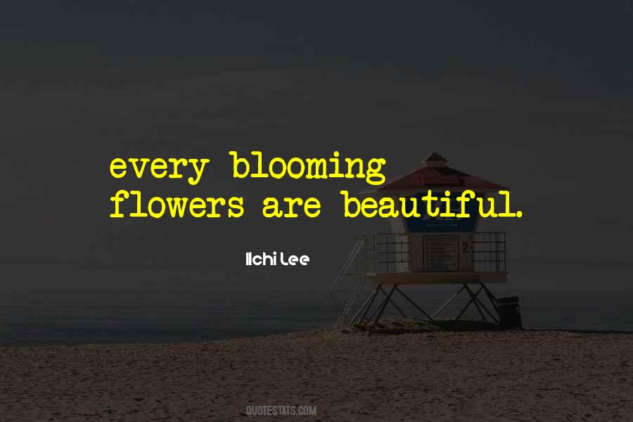 All Flowers Are Beautiful Quotes #214481