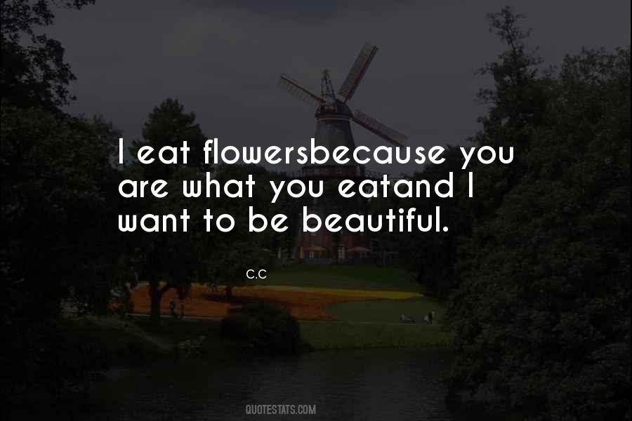 All Flowers Are Beautiful Quotes #220578
