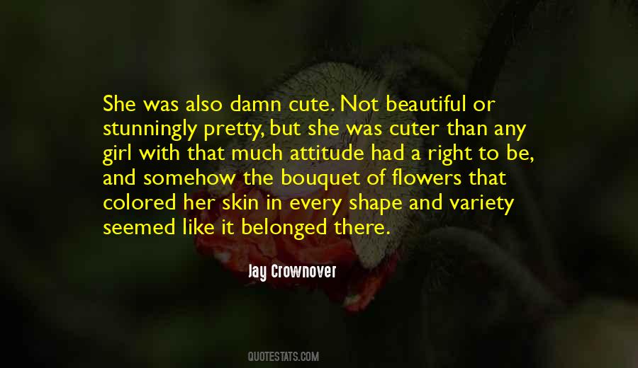 All Flowers Are Beautiful Quotes #250561