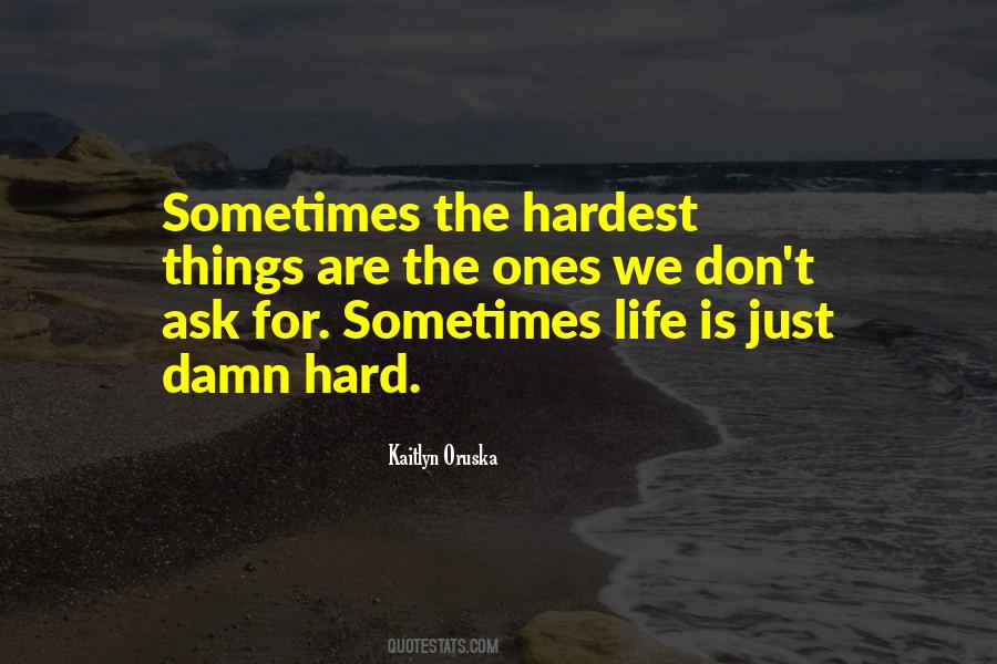 Sometimes Life Is Quotes #1026655